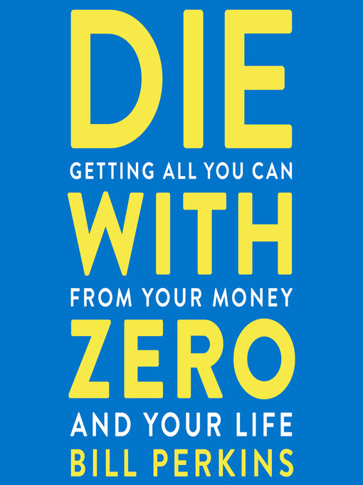 Title details for Die With Zero by Bill Perkins - Available